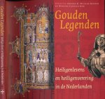 Mulder-Bakker, Anneke B. & Marijke Carasso-Kok (red.) - Gouden Legenden: Heiligenlevens en heiligenverering in de Nederlanden