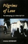 Pnina Werbner - Pilgrims of Love