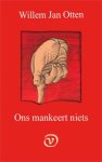 Otten, Willem Jan - Ons mankeert niets
