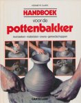 Clark, Kenneth - Handboek voor de pottenbakker. Technieken, materialen, ovens, gereedschappen.