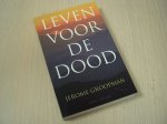 Groopman, J. - Leven voor de dood / een nieuw begin aan het eind van het leven