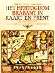 Duncker, Dieter R . &  Helmut Weiss . [ isbn 9789020911350 ] - Het  Hertogdom  Brabant  in  Kaart  en  Prent . ( Zijn vier kwartieren: Leuven, Brussel, Antwerpen, 's-Hertogenbosch,. ) Rijkelijk geillustreerd met vele kaarten uit de diverse jaartijden . Zwart-wit en 50 kleurenkaarten, 4 daarvan uitslaand.