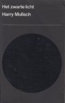 Mulisch (Haarlem, 29 juli 1927 – Amsterdam, 30 oktober 2010), Harry Kurt Victor - Het zwarte licht - kleine roman -    Het zwarte licht is het relaas van één dag uit het leven van de klokkenspeler Maurits Akelei. Het is zijn verjaardag, en toevallig ook de dag dat sommige beweren dat de wereld zal vergaan