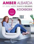 Albarda, Amber - Eet jezelf mooi, slank & gelukkig Kookboek