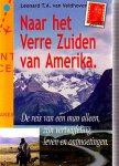 Veldhoven, L.T.A. van - Naar het verre zuiden van Amerika; de reis van een man alleen, zijn vertwijfeling, leven en ontmoetingen
