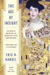 Eric Kandel - The Age of Insight The Quest to Understand the Unconscious in Art, Mind, and Brain, from Vienna 1900 to the Present