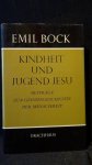 Bock, Emil - Beitr?ge zur Geistesgeschichte der Menscheit. Band 5. Kindheit und Jugend Jesu.