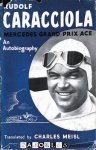 Rudolf Caracciola - Rudolf Caracciola. Mercedes Grand Prix Ace. An Autobiography
