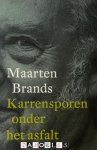 Maarten Brands - Karrensporen onder het asfalt