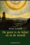 Peter Schmidt - De geest in de bijbel en in de wereld / Omegareeks / 16