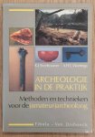 STEEHOUWER, K. J. & A.H.C, WARRINGA. - Archeologie in de praktijk. Methoden en technieken voor de (amateur)archeoloog.