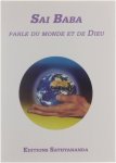 Sai Baba - Sai Baba Parle du monde et de Dieu