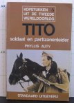 Auty, Phyllis - kopstukken uit de Tweede Wereldoorlog - Tito, soldaat en partizanenleider