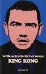 HERMANS, WILLEM FREDERIK. - King Kong. Gevolgd door Wat Nederland niet op de televisie mocht zien.
