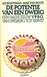 Kooyman, Ad; Rooy, Max van - De potentie van een dwerg. Een halve eeuw VPRO, van Spelberg tot Servet