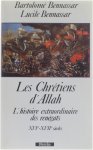 Bartolomé Bennassar Lucile Bennassar - Les Chrétiens d'Allah - l'histoire extraordinaire des renégats XVI-XVII siècles