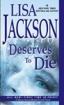Lisa Jackson - Deserves to Die