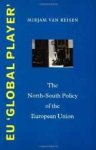 Reisen, Mirjam van - EU 'Global Player': The North-South Policy of the European Union.