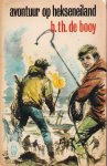 Booy, H.Th. de - Avontuur op Hekseneiland
