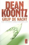Koontz, Dean - Grijp de nacht
