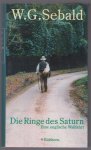 W G Sebald - Die Ringe des Saturn : eine englische Wallfahrt