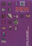 Meijer-Bergmans, M.Y. - Sculptures avenue Foch, Le Havre. Oeuvres monumentales hollandaises et françaises - 19 mai - 31 août 2001