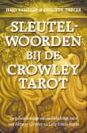 Banzhaf, H., Theler, B. - Sleutelwoorden bij de Crowley-Tarot / de geheimzinnige en raadselachtige tarot van Aleister Crowley en Lady Frieda Harris : met dag- en jaarorakel
