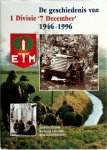 M. Elands 101897, R. van Gils 242752, B. Schoenmaker 97094 - De geschiedenis van 1 Divisie '7 December' 1946-1996