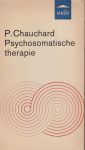 Chauchard, P. - Psycholosomatische therapie. Vert.drs J.C.M. Metz