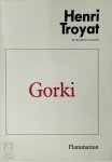 Henri Troyat - Gorki [Ex. 2/30 sur pur fil, prem. pap.]