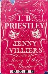 J.B. Priestley - Jenny Villiers. A story of the theatre