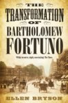 Ellen Bryson - The Transformation of Bartholomew Fortuno