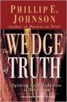 Johnson, Phillip E. - The wedge of truth. Splitting the foundations of Naturalism.