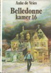 Vries, Anke de - Belledonne kamer 16. Een dagboek uit het verzet