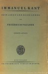 KANT, I., PAULSEN, F. - Immanuel Kant. Sein Leben und seine Lehre.