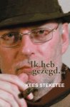 K. Steketee - 'Ik heb gezegd...'