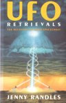Randles, Jenny - UFO Retrievals. The Recovery of Alien Spacecraft