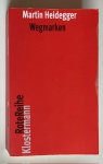 Heidegger, M. - Wegmarken