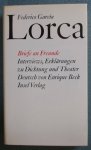Lorca, Federico García - Briefe an Freunde / Intervies, Erklärungen zu Dichtung und Theater Lorca, Federico García - Briefe an Freunde / Intervies, Erklärungen zu Dichtung und Theater