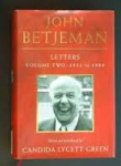 Lycett Green, Candida - JOHN BETJEMAN - LETTERS / Volume 2: 1951 to 1984