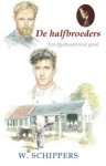 Schippers, W. - Schippers, W.-De halfbroeders