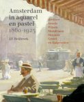 Heijbroek, J.F. - Amsterdam in aquarel en pastel, 1860-1925. (gebonden editie)