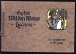 n.n - (TOERISME / TOERISTEN BROCHURE) Hotel Wilden Mann, Lucerne : as compliment to his guests.