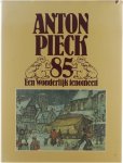 Verhagen Wim, Pieck Anton - Anton Pieck 85. Een wonderlijk fenomeen - Verhagen, Wim (samenstelling)