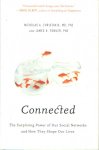Christakis, Nicholas A. & James H. Fowler - Connected. The Surprising Power of Our Social Networks and How They Shape Our Lives.