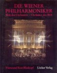 BLAUKOPF, HERTA und KURT - Die Wiener Philharmoniker. Welt des Orchesters -Orchester der Welt