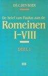 Boer, Ds. C. den - Boer, Ds. C. den-De brief van Paulus aan de Romeinen (deel 1)