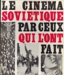 SCHNITZER, LUDA ET JEAN; MARTIN, MARCEL  (Réalisation) - Le Cinéma Soviétique par ceux qui l'ont fait