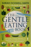 S. Ockwell-Smith - The Gentle Eating Book The easier, calmer approach to feeding your child and solving common eating problems