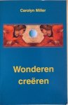 Miller, Carolyn - WONDEREN CREEREN. Miller, Carolyn - WONDEREN CREEREN.